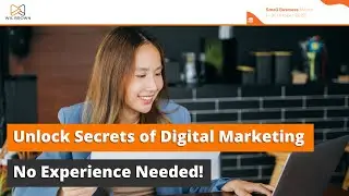 Unlock the Secrets of Digital Marketing: No Experience Needed!