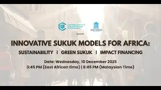 #webinar Innovative Sukuk Models for Africa: Sustainability, Green Sukuk & Impact Financing