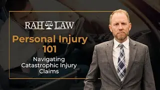 Navigating Catastrophic Injury Claims | Rah Law