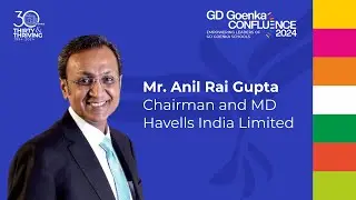 Mr  Anil Rai Gupta, at GD Goenka Confluence 2024