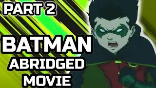 Batman Abridged Movie PART 2 (Parody)