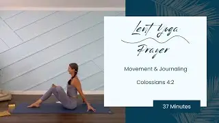 Lent Yoga | Colossians 4:2 - Prayer | All Levels | 35 Minutes