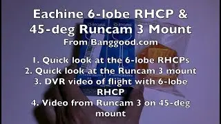 Eachine 6-lobe RHCP & 45-deg Runcam 3 Mount