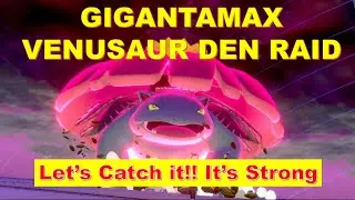 Gigantamax  Den Raid - Venusaur  [Pokemon Sword& Shield] Isle of Armor.