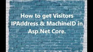 How to get Visitors IPAddress & MachineID in Asp.Net Core. | Asp .Net Core 3.1