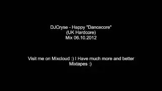 DJCryse - Happy Hardcore (Dancecore) Mixtape 06.10.2012