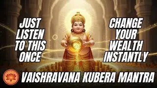 Vaishravana Kubera Mantra For Divine Wealth Blessings And Inner Financial Peace
