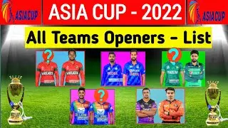 Asia cup cricket - 2022 All Team New  Opener List || Asia cup 2022||New Opener 2022 Asia cup||💐💐💐