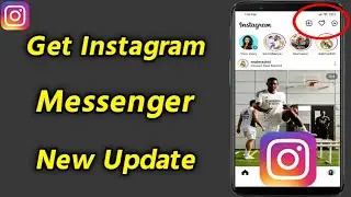 How to Get Instagram Messenger Update on Android/iOS | Fix Instagram Messenger Update not Showing
