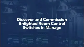 Discover and Commission Enlighted Room Control Switches in Manage