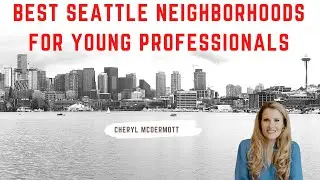 Best Seattle Neighborhoods for Young Professionals