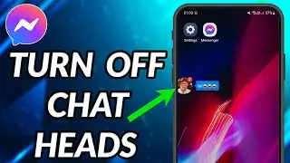 How To Turn Off Chat Heads In Messenger