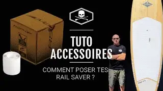 Comment prot&eacute;ger ton stand up paddle avec des rail saver ?