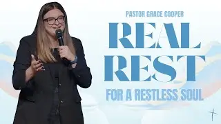 Tired and Worn Out? Find Real Rest in Jesus - Pastor Grace Cooper