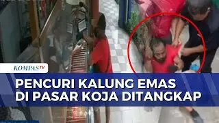 Terekam CCTV! Detik-Detik Pria Curi Kalung Emas 25 Gram di Pasar Koja Jakarta Utara | BERUT