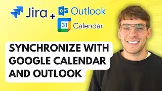 How to Synchronize Jira with Google Calendar and Outlook [2026 Full Guide]