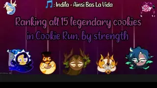 Ranking ALL 15 Legendary Cookies by Strength (Lore-wise) 🎵: Indila - Ainsi Bas La Vida | Cookie Run