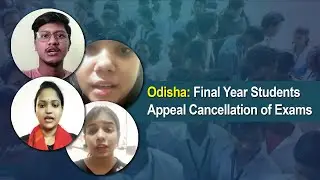 Odisha: Final Year Students Appeal Cancellation of Exams
