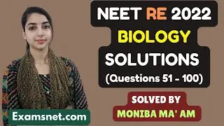 NEET RE 2022 Solutions Biology paper with clear explanations for questions 51 to 100