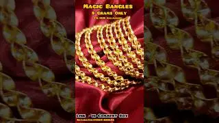 8 Grams MAGIC Bangles @Navaratnajewellers