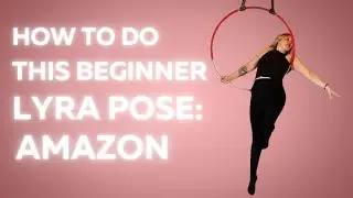 Learn Amazon | Beginner Lyra Pose Tutorial