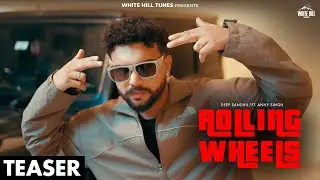 Rolling Wheels (Official Teaser) Deep Sandhu ft. Anny Singh | New Punjabi Song 2026 #upcomingsongs