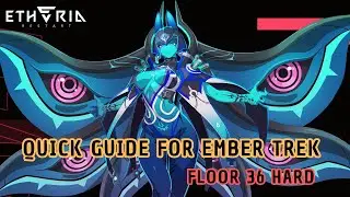 Etheria Restart | Guide For Ember Trek Hard Floor 36 | Astarte