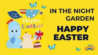 Easter Adventure in the Night Garden Book Reading for Kids