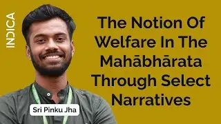The Notion Of Welfare In The Mahābhārata Through Select Narratives | Sri Pinku Jha