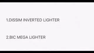 DISSIM INVERTED LIGHTER & BIC MEGA LIGHTER