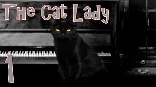 Let's Play: The Cat Lady - Part 1