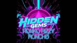 Ronko Rizzy Roncho - Hidden Gems (Bonus Track) (Produced By Ronko Rizzy Roncho) 