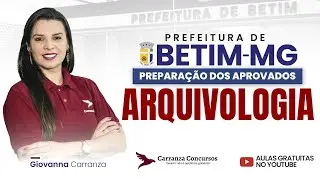 Concurso Prefeitura de Betim-MG | Arquivologia Completa | Conteúdo Atualizado para Prova