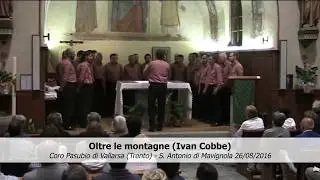 Oltre le montagne (Ivan Cobbe) - Coro Pasubio di Vallarsa (TN) 2016