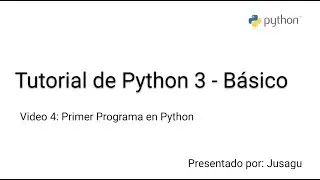 Tutorial Python - Creación del Primer Programa en Python