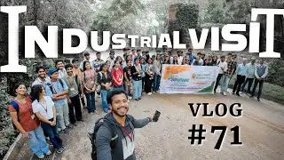 Vlog #71 // Industrial Visit 😃