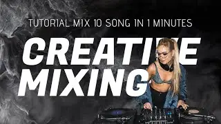 CREATIVE MIXING, TUTORIAL MIX 10 SONG IN 1 MINUTES #song @ikkasumitjhansi 