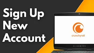 How to Sign Up New Crunchyroll Account