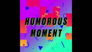Humorous Moment - 83