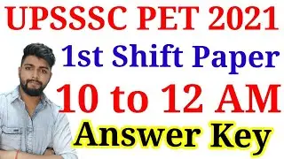 UPSSSC PET 2021 || PET 2021 1ST SHIFT ANSWER KEY || PET 2021