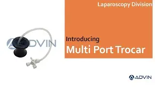 Advin Laparoscopic Multi Port Trocar | Multi Port Trocar | Laparoscopic Trocar | Multiport Trocar