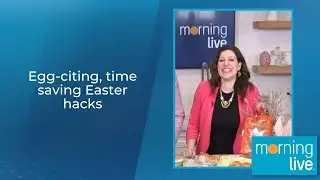 Egg-citing, time saving Easter hacks