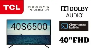 TCL S6500 (40 inch Full HD TV) |Unboxing And Overview