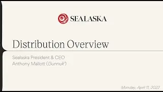 Sealaska Spring 2022 Distribution Overview