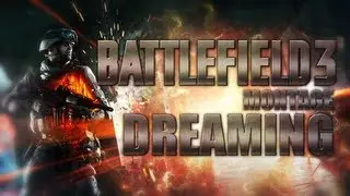 Dreaming - A BF3 Montage by Jack_1011