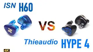 ISN H60 vs Thieaudio Hype 4