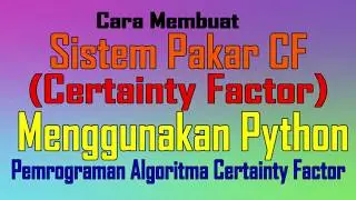 Sistem Pakar Certainty Factor Menggunakan Python, Pemrograman Algoritma CF dengan Python