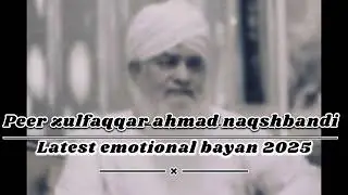 peer zulfiqar naqshbandi bayan | heart touching Letast 2025