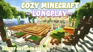 Desert Outdoor Garden with Automatic Farms! 🌾 - (No Commentary) Relaxing Minecraft Longplay