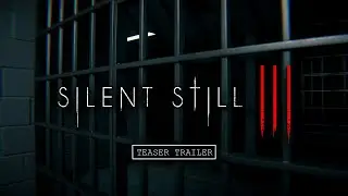 Silent Still 3 - Teaser Trailer